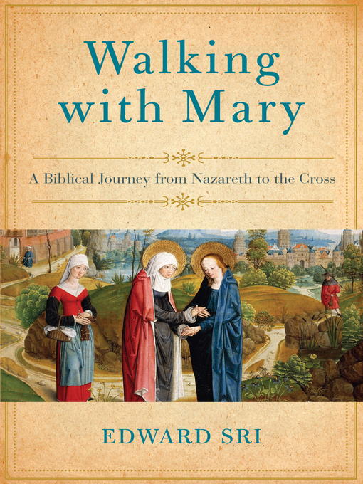 Title details for Walking with Mary by Edward Sri - Available